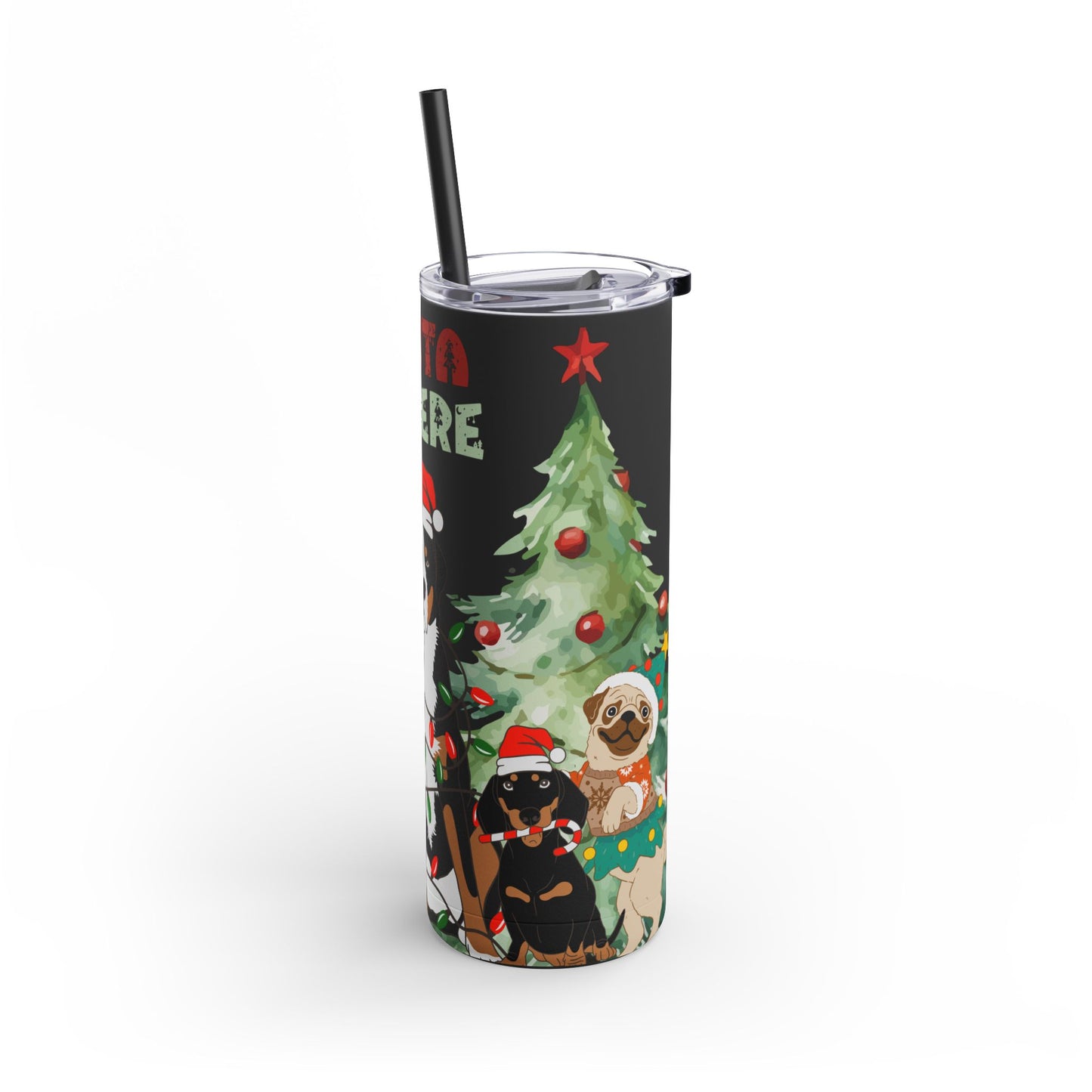 “Santa Is Here” Christmas Dog Stainless Steel Tumbler – Festive Insulated Travel Skinny Matte , 20oz