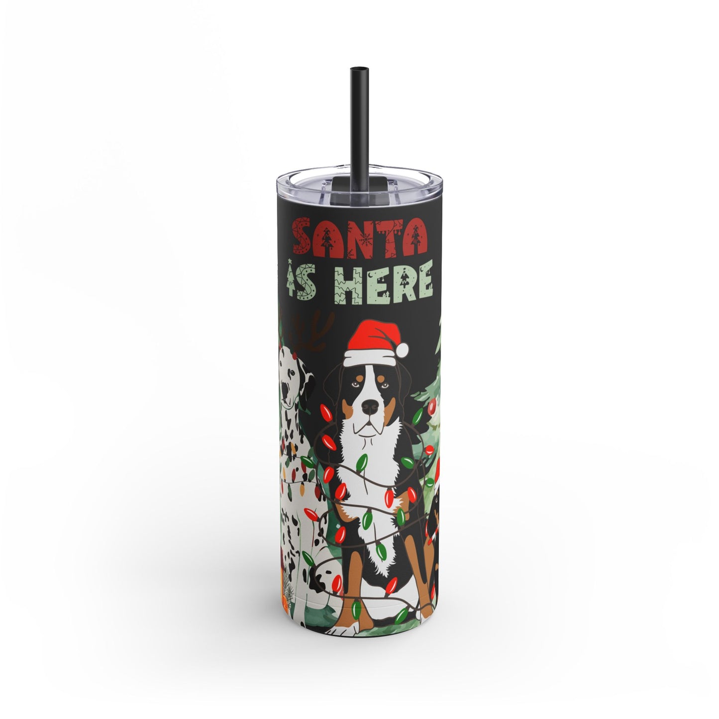 “Santa Is Here” Christmas Dog Stainless Steel Tumbler – Festive Insulated Travel Skinny Matte , 20oz