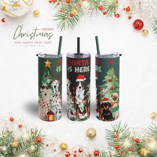 “Santa Is Here” Christmas Dog Stainless Steel Tumbler – Festive Insulated Travel Skinny Matte , 20oz